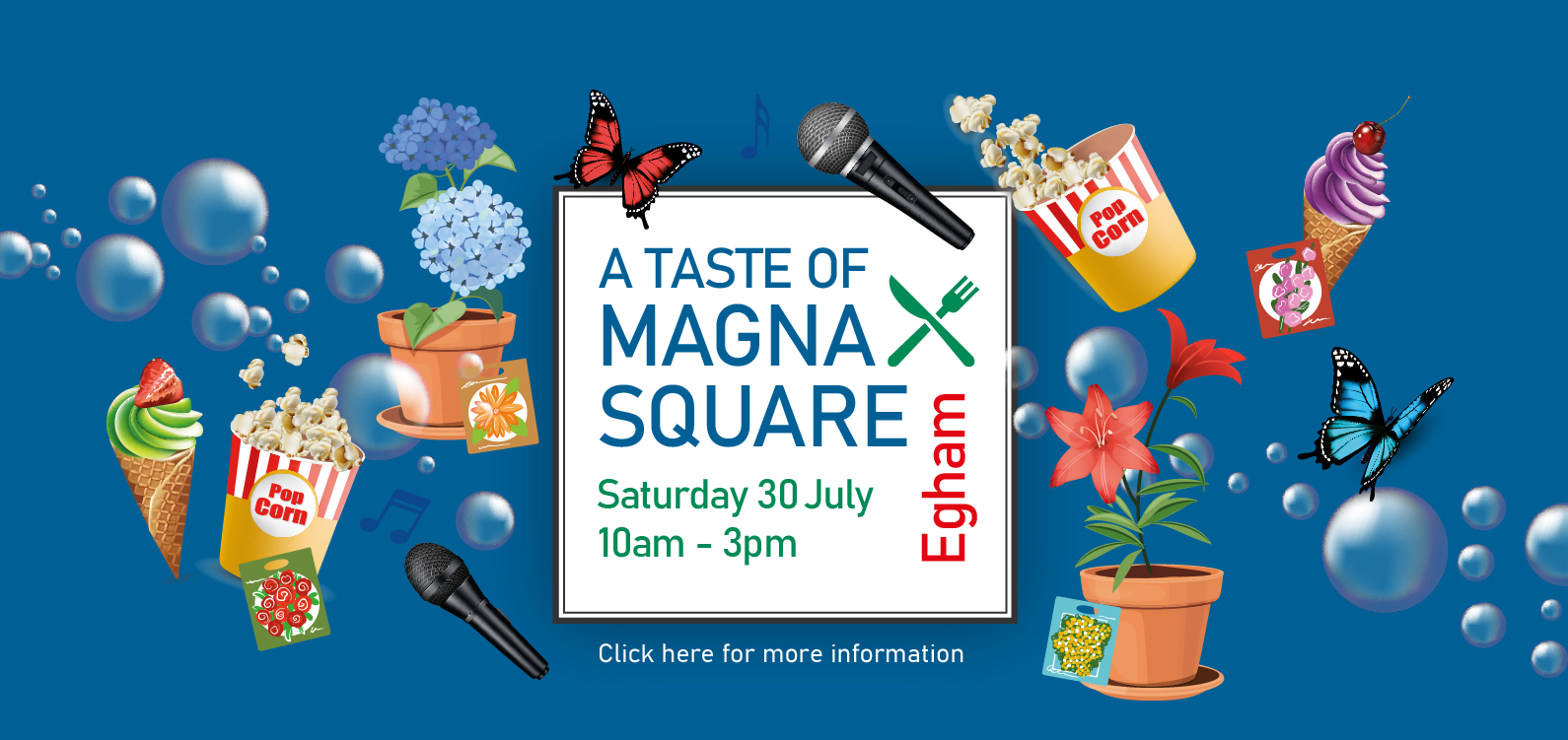 A blue banner with copy that reads experience Magna Square, Saturday 30 July, Egham, 10am to 3pm. The design shows popcorn, plant pots and butterflies to indicate some of the activities on offer.